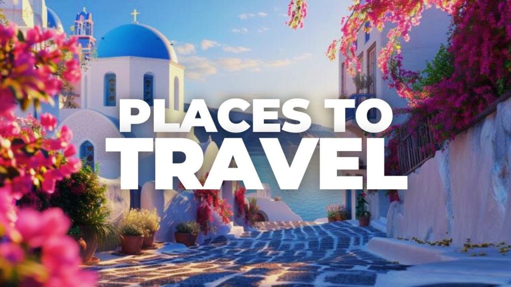 Most Beautiful Places to Travel in World