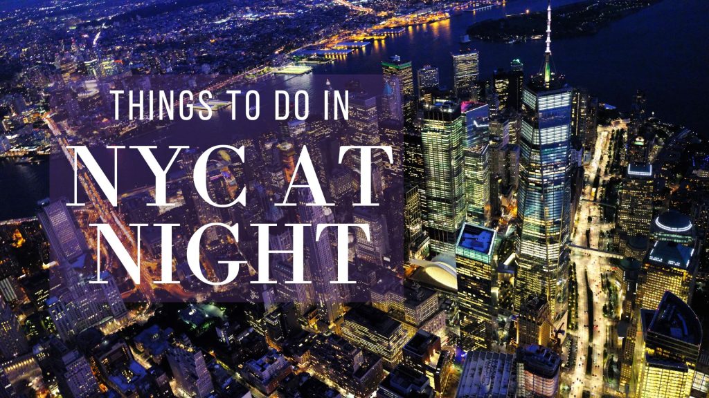 Best Things to do in New York City at Night